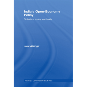 Indias Open-Economy Policy Globalism Rivalry Conti